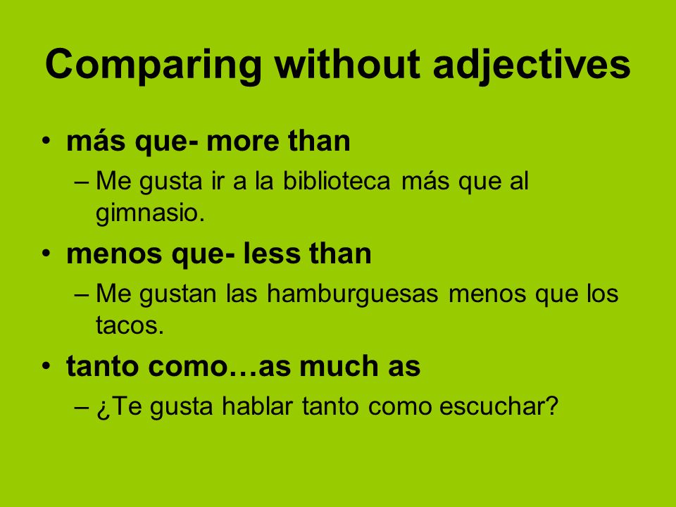 Comparing without adjectives