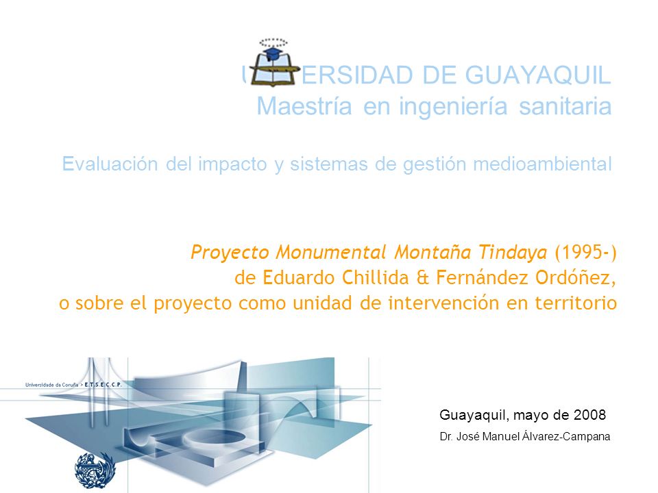 UNIVERSIDAD DE GUAYAQUIL Maestría en ingeniería sanitaria Evaluación del impacto y sistemas de gestión medioambiental