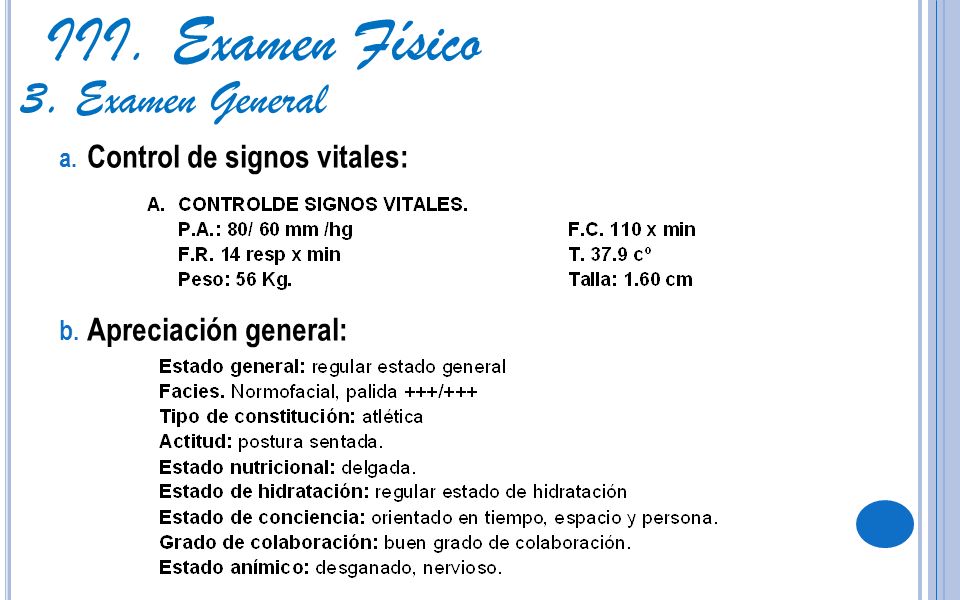 III. Examen Físico 3. Examen General Control de signos vitales: