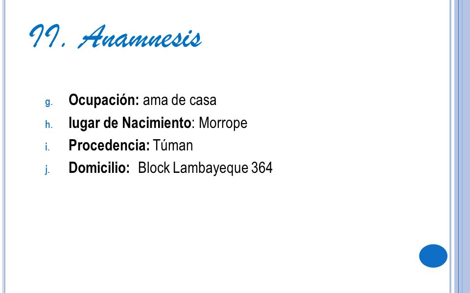 II. Anamnesis Ocupación: ama de casa lugar de Nacimiento: Morrope