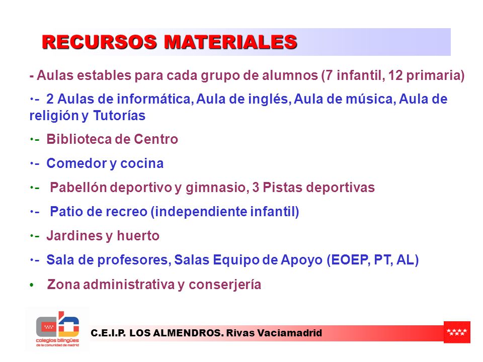 RECURSOS MATERIALES - Aulas estables para cada grupo de alumnos (7 infantil, 12 primaria)
