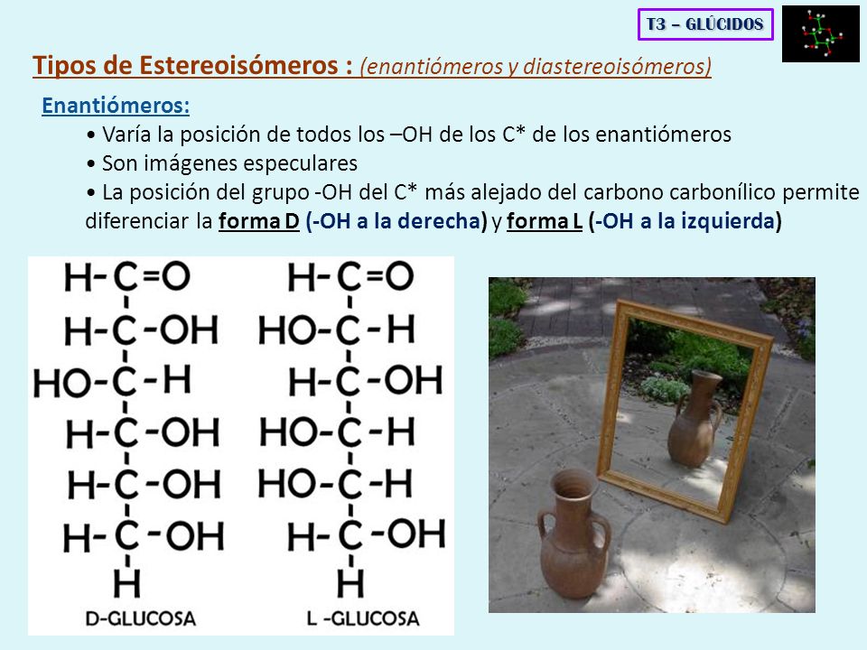 Tipos de Estereoisómeros : (enantiómeros y diastereoisómeros)