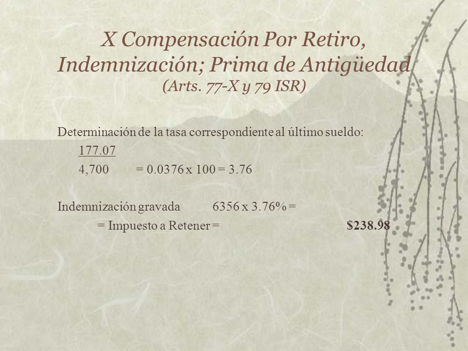X Compensación Por Retiro, Indemnización; Prima de Antigüedad (Arts