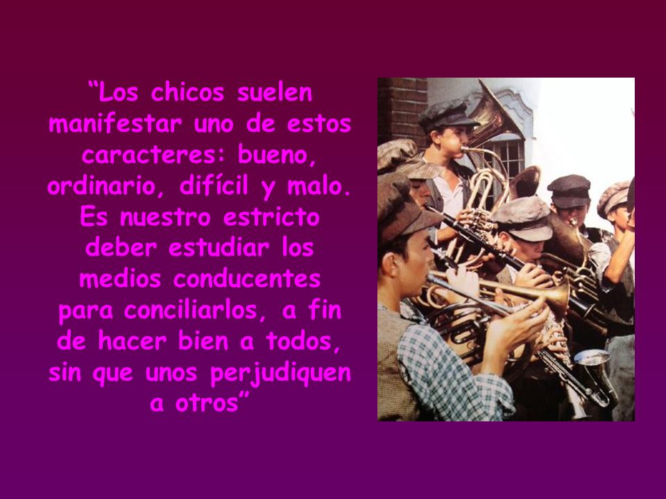 Los chicos suelen manifestar uno de estos caracteres: bueno, ordinario, difícil y malo.