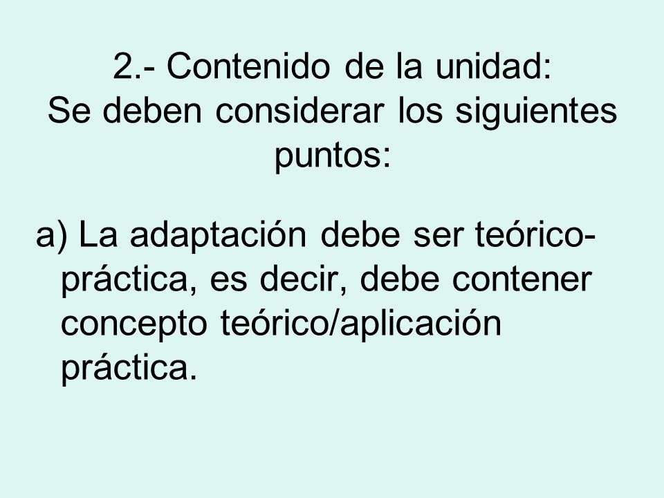 2.- Contenido de la unidad: Se deben considerar los siguientes puntos: