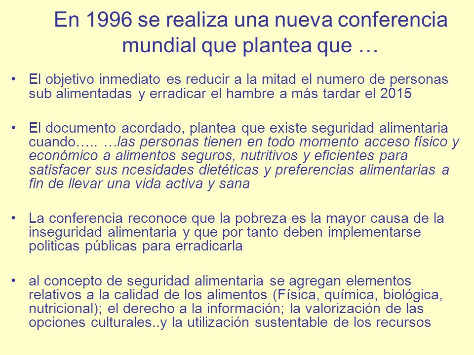 En 1996 se realiza una nueva conferencia mundial que plantea que …