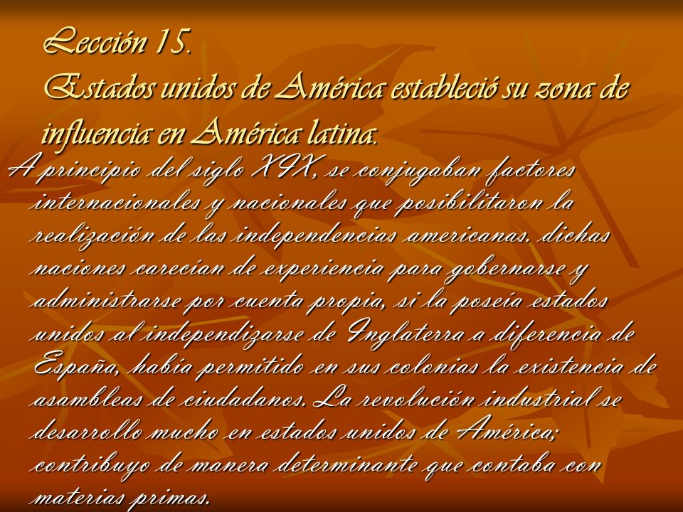 Lección 15. Estados unidos de América estableció su zona de influencia en América latina.