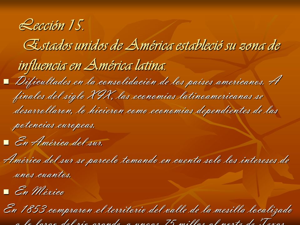 Lección 15. Estados unidos de América estableció su zona de influencia en América latina.