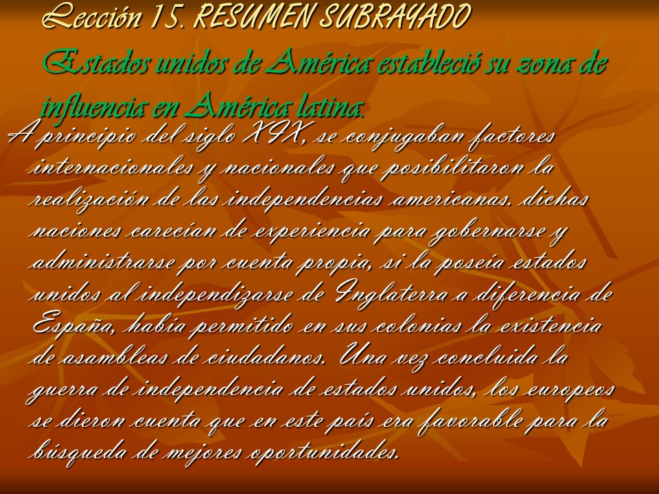 Lección 15. RESUMEN SUBRAYADO Estados unidos de América estableció su zona de influencia en América latina.