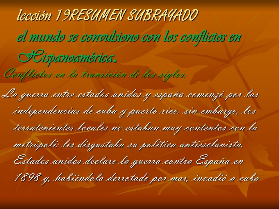 lección 19RESUMEN SUBRAYADO el mundo se convulsiono con los conflictos en Hispanoamérica.