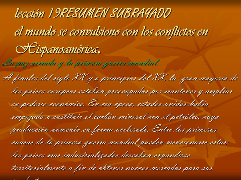 lección 19RESUMEN SUBRAYADO el mundo se convulsiono con los conflictos en Hispanoamérica.