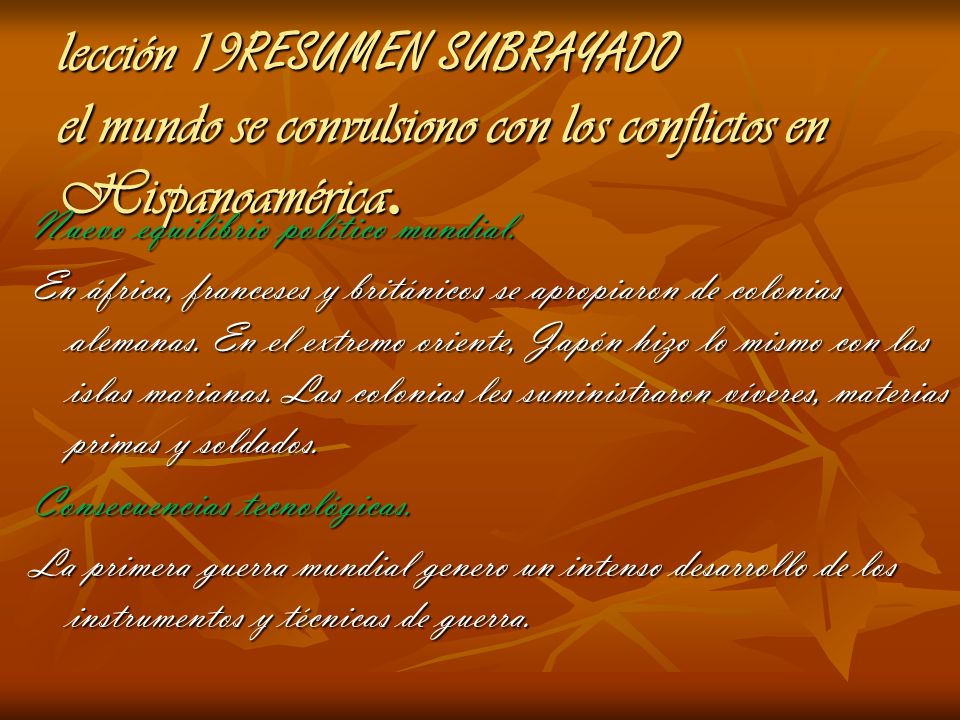 lección 19RESUMEN SUBRAYADO el mundo se convulsiono con los conflictos en Hispanoamérica.