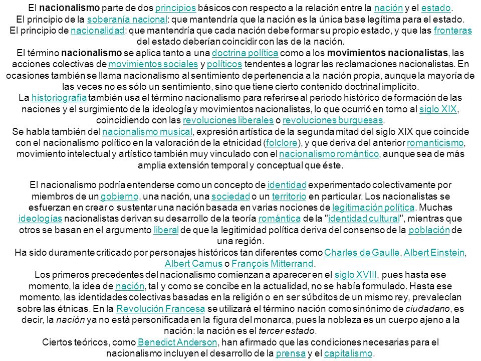 El nacionalismo parte de dos principios básicos con respecto a la relación entre la nación y el estado.