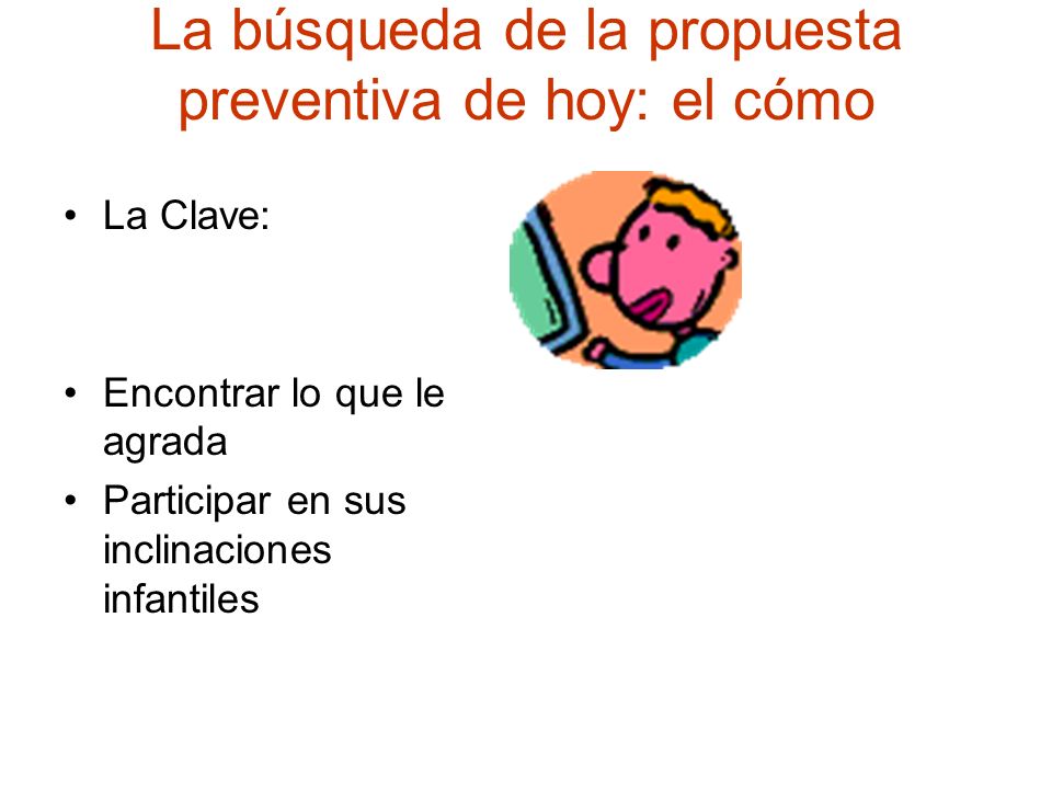 La búsqueda de la propuesta preventiva de hoy: el cómo