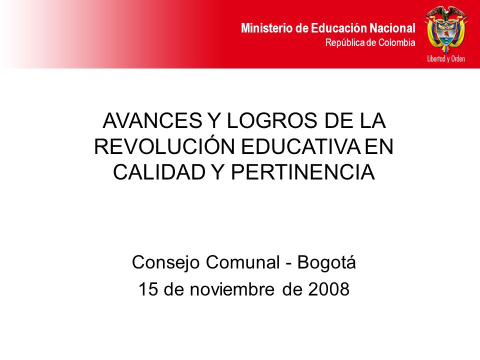 AVANCES Y LOGROS DE LA REVOLUCIÓN EDUCATIVA EN CALIDAD Y PERTINENCIA