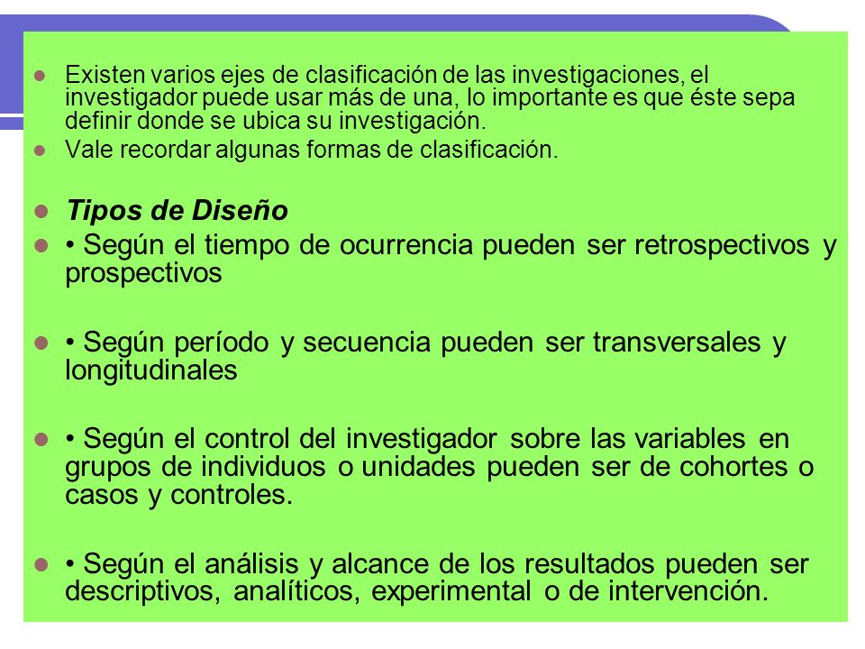 • Según período y secuencia pueden ser transversales y longitudinales