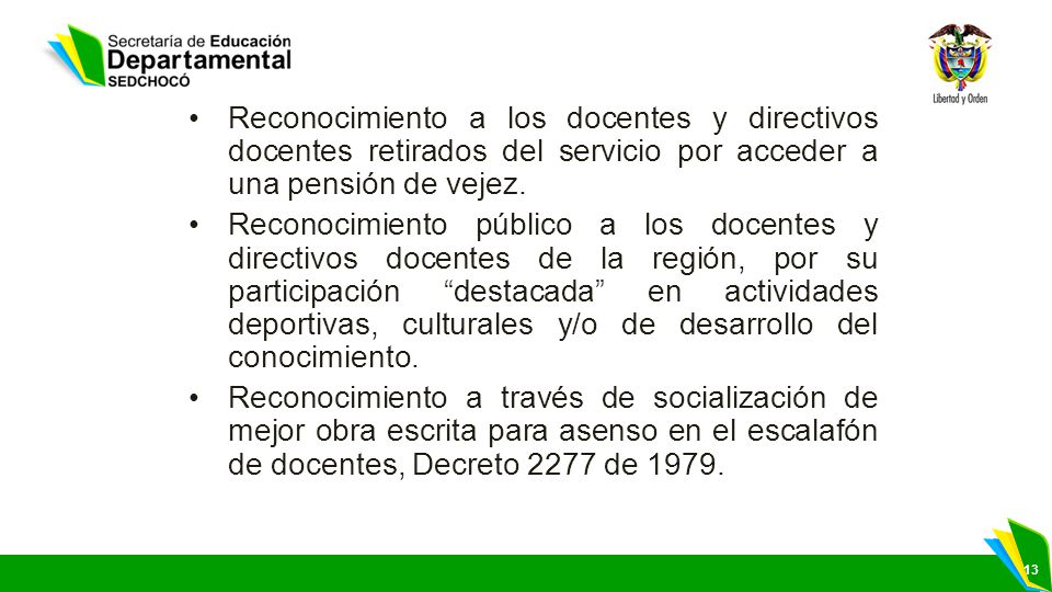 Reconocimiento a los docentes y directivos docentes retirados del servicio por acceder a una pensión de vejez.
