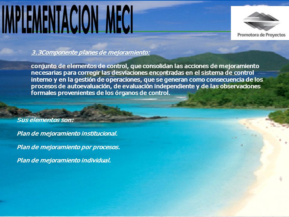 IMPLEMENTACION MECI 3.3Componente planes de mejoramiento: