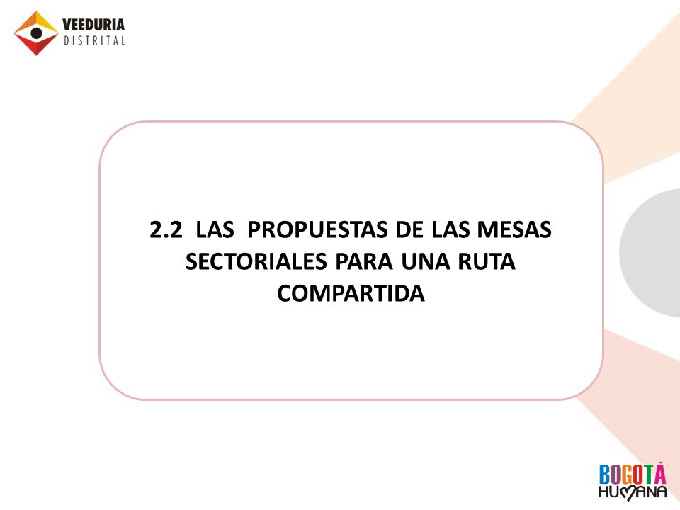 2.2 LAS PROPUESTAS DE LAS MESAS SECTORIALES PARA UNA RUTA COMPARTIDA