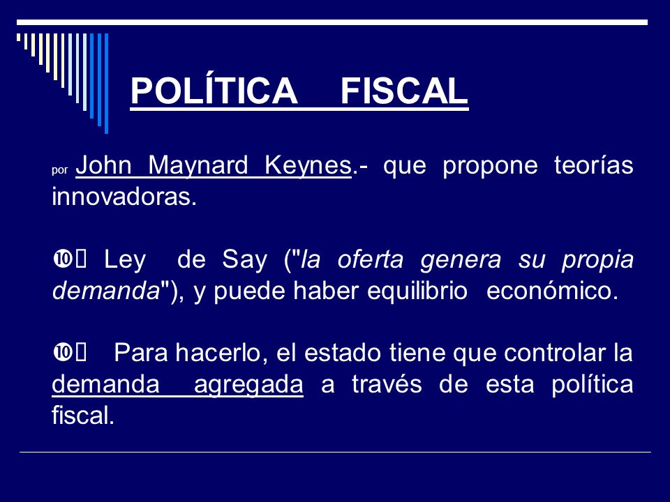 POLÍTICA FISCAL por John Maynard Keynes.- que propone teorías innovadoras.