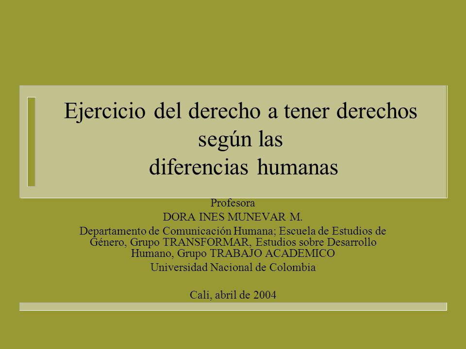 Ejercicio del derecho a tener derechos según las diferencias humanas