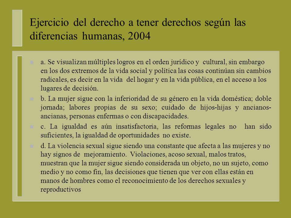 Ejercicio del derecho a tener derechos según las diferencias humanas, 2004