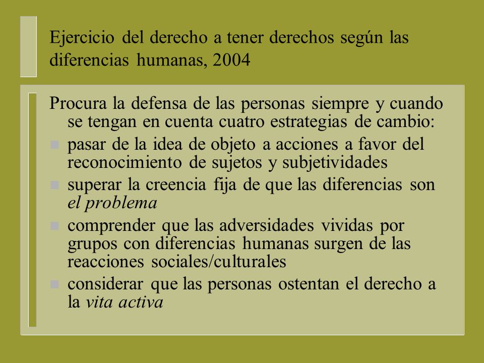 Ejercicio del derecho a tener derechos según las diferencias humanas, 2004
