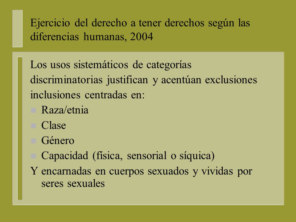 Ejercicio del derecho a tener derechos según las diferencias humanas, 2004