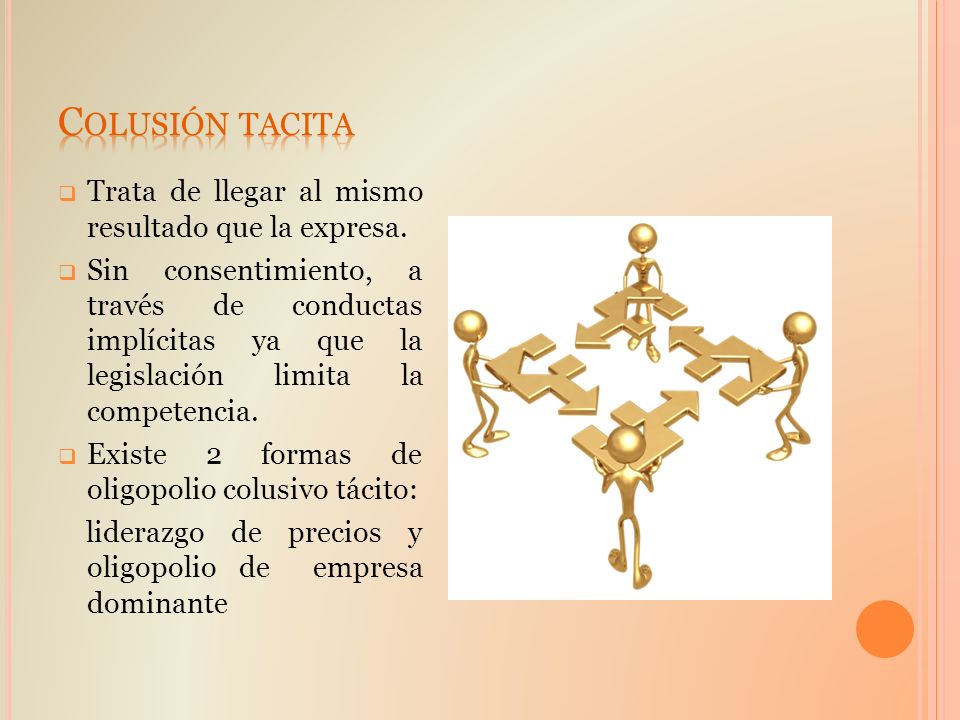 Colusión tacita Trata de llegar al mismo resultado que la expresa.