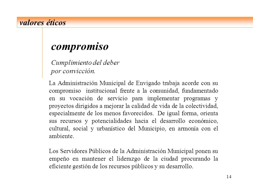 compromiso valores éticos Cumplimiento del deber por convicción.