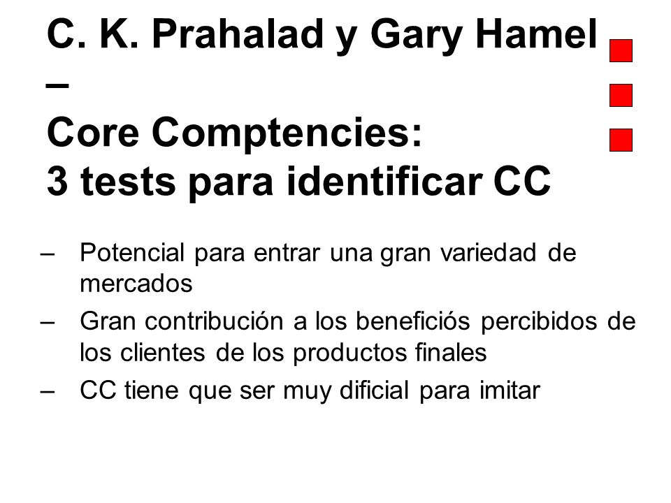 C. K. Prahalad y Gary Hamel – Core Comptencies: 3 tests para identificar CC