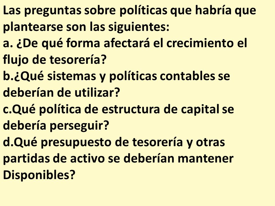 Las preguntas sobre políticas que habría que plantearse son las siguientes: