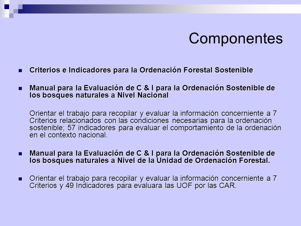 Componentes Criterios e Indicadores para la Ordenación Forestal Sostenible.
