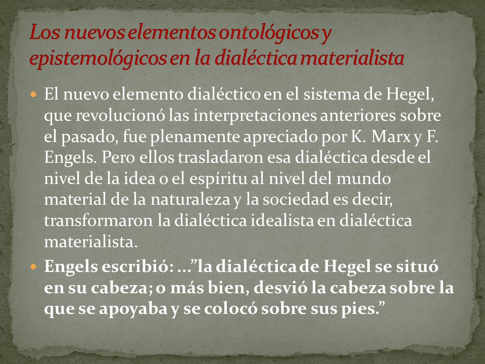 Los nuevos elementos ontológicos y epistemológicos en la dialéctica materialista