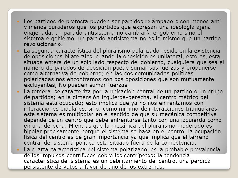 Los partidos de protesta pueden ser partidos relámpago o son menos anti y menos duraderos que los partidos que expresan una ideología ajena enajenada, un partido antisistema no cambiaría el gobierno sino el sistema e gobierno, un partido antisistema no es lo mismo que un partido revolucionario.