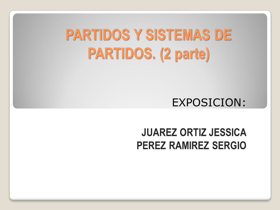 PARTIDOS Y SISTEMAS DE PARTIDOS. (2 parte)