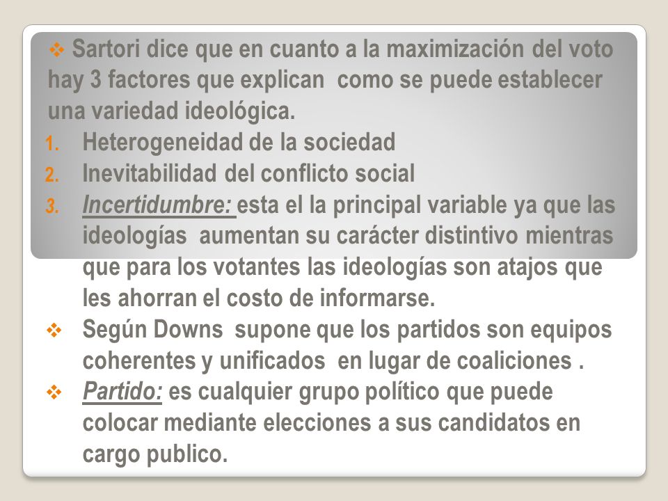 Sartori dice que en cuanto a la maximización del voto hay 3 factores que explican como se puede establecer una variedad ideológica.