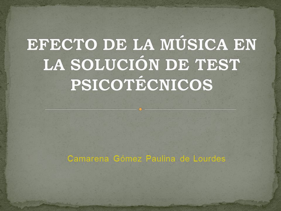 EFECTO DE LA MÚSICA EN LA SOLUCIÓN DE TEST PSICOTÉCNICOS