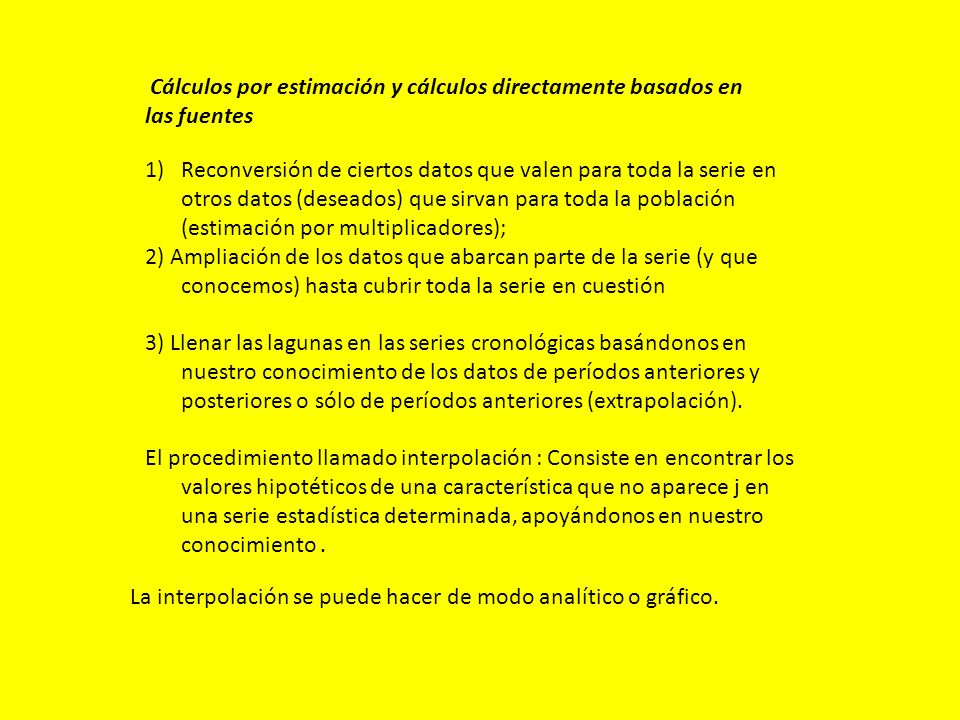 Cálculos por estimación y cálculos directamente basados en las fuentes