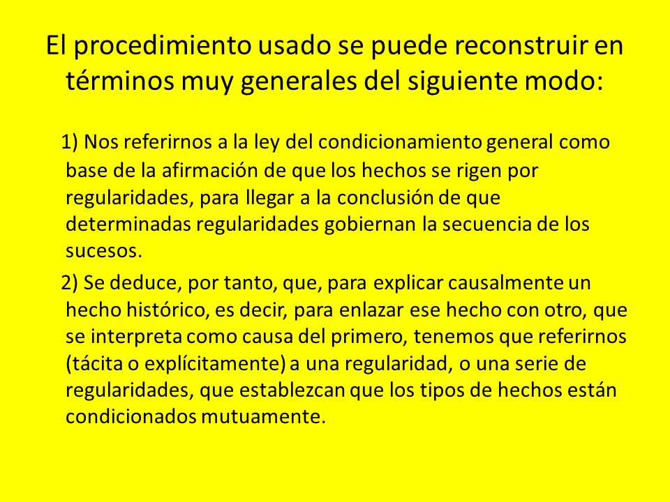 El procedimiento usado se puede reconstruir en términos muy generales del siguiente modo: