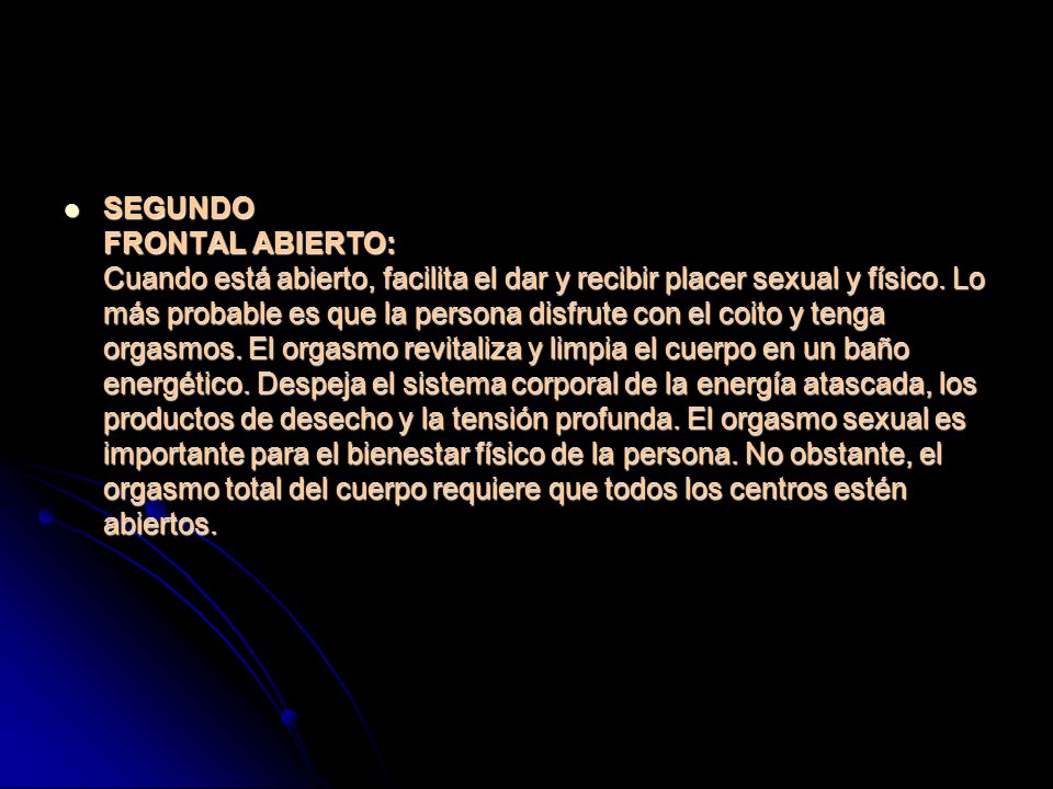 SEGUNDO FRONTAL ABIERTO: Cuando está abierto, facilita el dar y recibir placer sexual y físico.