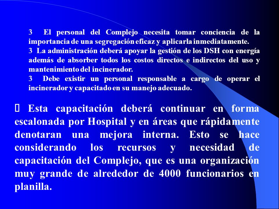 3 El personal del Complejo necesita tomar conciencia de la importancia de una segregación eficaz y aplicarla inmediatamente.