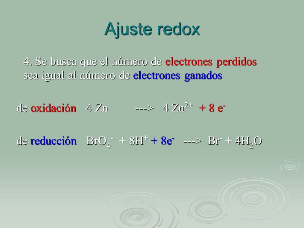 Ajuste redox 4. Se busca que el número de electrones perdidos sea igual al número de electrones ganados.