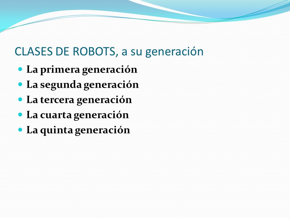 CLASES DE ROBOTS, a su generación