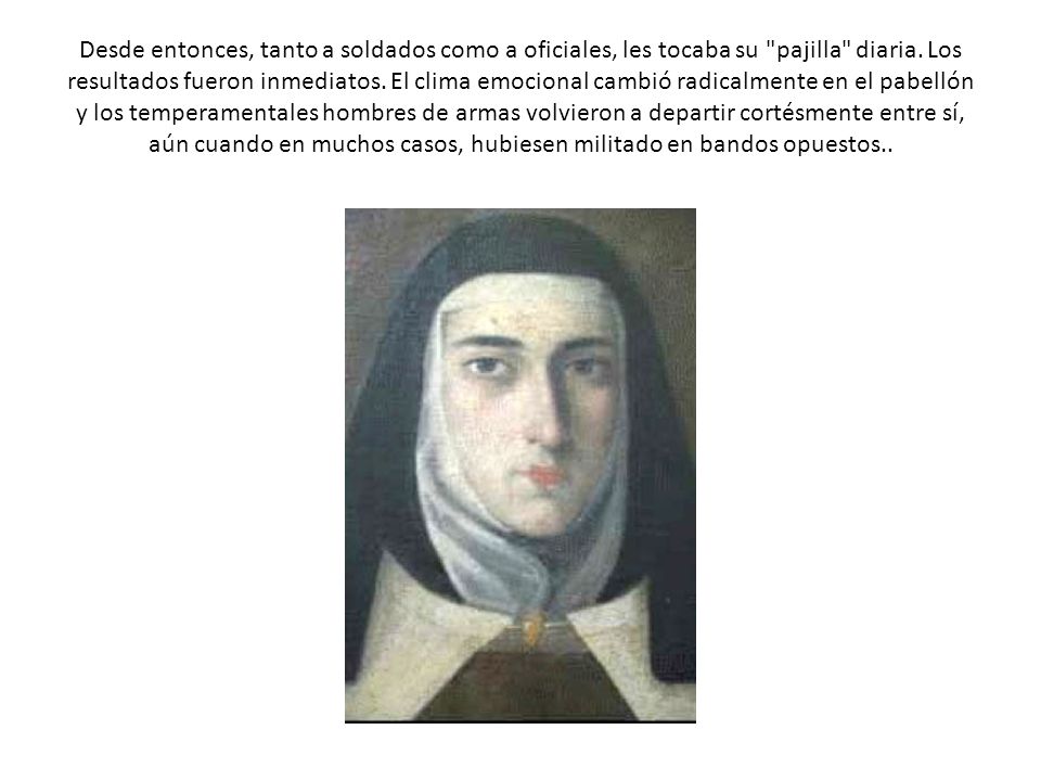 Desde entonces, tanto a soldados como a oficiales, les tocaba su pajilla diaria.