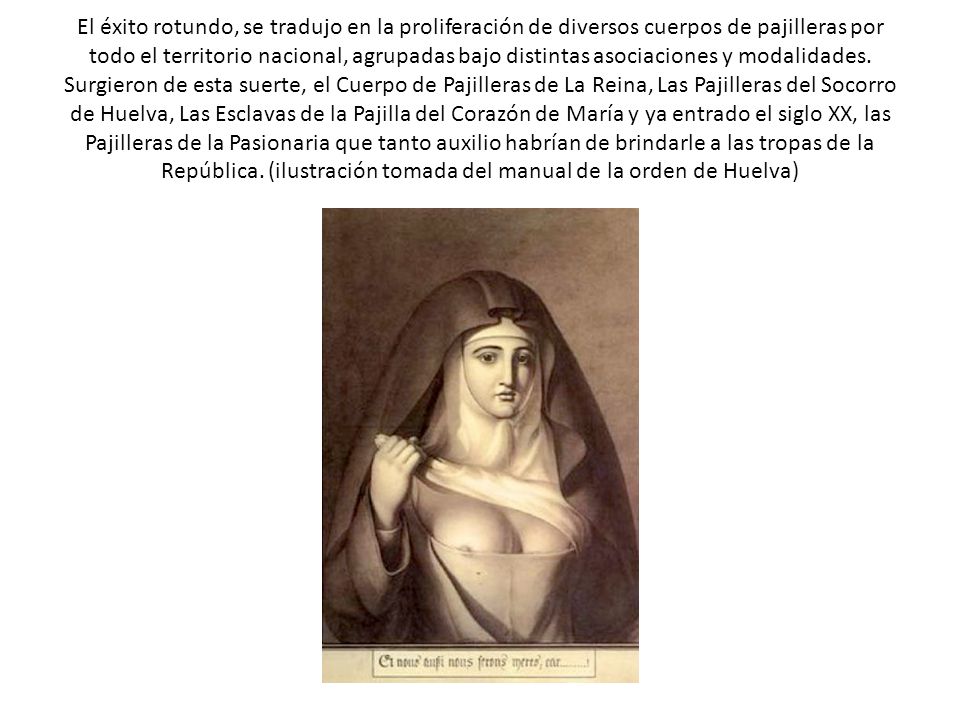 El éxito rotundo, se tradujo en la proliferación de diversos cuerpos de pajilleras por todo el territorio nacional, agrupadas bajo distintas asociaciones y modalidades.