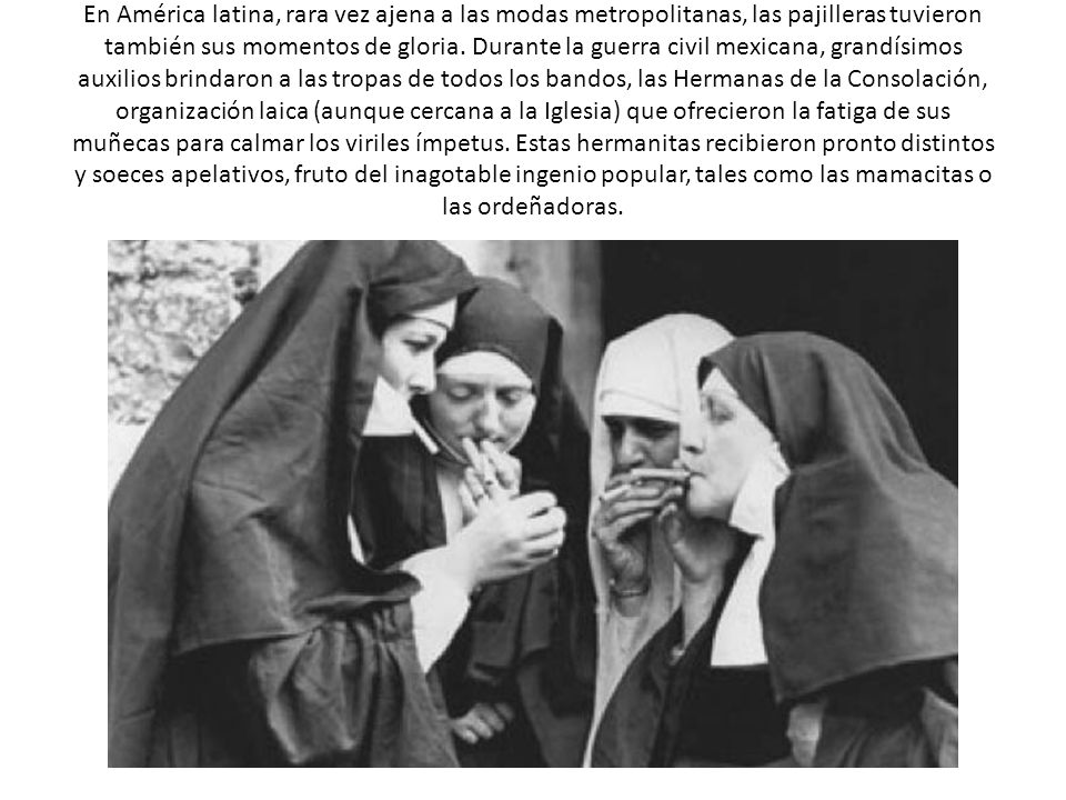 En América latina, rara vez ajena a las modas metropolitanas, las pajilleras tuvieron también sus momentos de gloria.