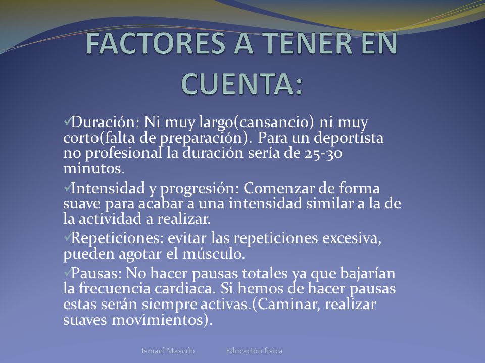 FACTORES A TENER EN CUENTA: