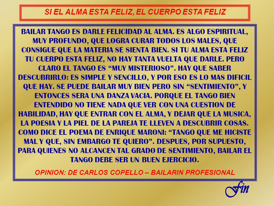 Fin SI EL ALMA ESTA FELIZ, EL CUERPO ESTA FELIZ