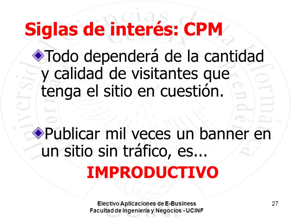 Siglas de interés: CPM Todo dependerá de la cantidad y calidad de visitantes que tenga el sitio en cuestión.